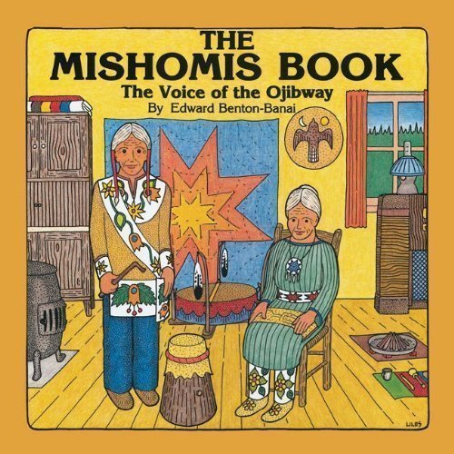 Beispielbild fr The Mishomis Book : The Voice of the Ojibway zum Verkauf von Zoom Books Company