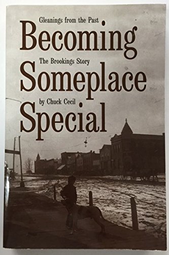 BECOMING SOMEONE SPECIAL: GLEANINGS FROM THE PAST: THE BROOKINGS STORY