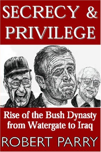 Stock image for Secrecy & Privilege: Rise of the Bush Dynasty from Watergate to Iraq for sale by Wonder Book