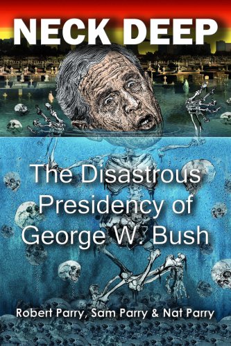 Beispielbild fr Neck Deep: The Disastrous Presidency of George W. Bush zum Verkauf von Wonder Book