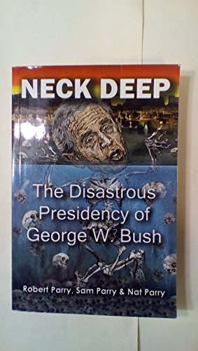 Stock image for Neck Deep: The Disastrous Presidency of George W. Bush for sale by Wonder Book