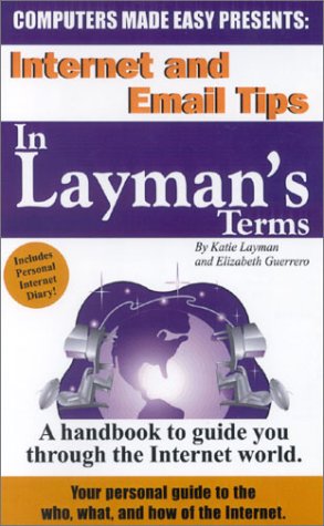 Stock image for Internet and Email Tips in Layman's Terms for sale by -OnTimeBooks-