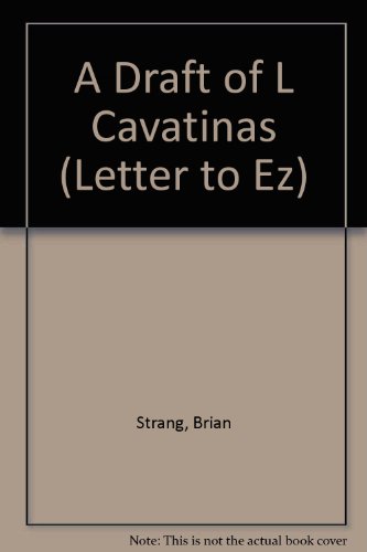 Stock image for A Draft of L Cavatinas (Letters to Ez) for sale by George Cross Books