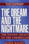 Stock image for The Dream and the Nightmare : The Sixties' Legacy to the Underclass for sale by Better World Books