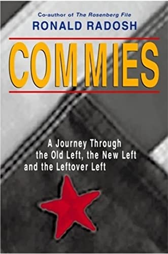 9781893554054: Commies: A Journey Through the Old Left, the New Left and the Leftover Left