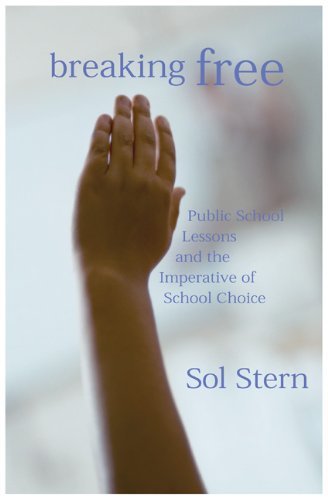 Breaking Free: Public School Lessons and the Imperative of School Choice.