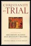 9781893554153: Christianity on Trial: Arguments Against Anti-Religious Bigotry