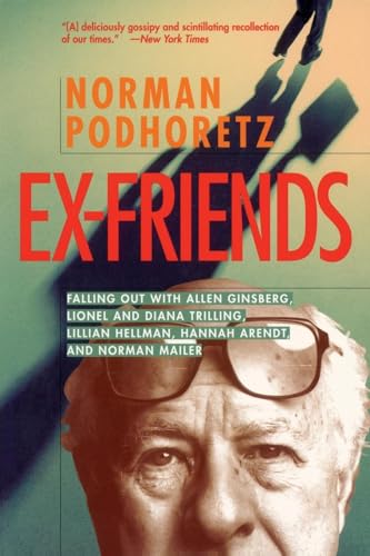 9781893554177: Ex Friends: Falling Out with Allen Ginsberg, Lionel and Diana Trilling, Lillian Hellman, Hannah Arendt, and Norman Mailer