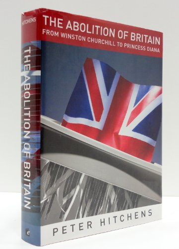 Beispielbild fr The Abolition of Britain: From Winston Churchill to Princess Diana zum Verkauf von Zoom Books Company