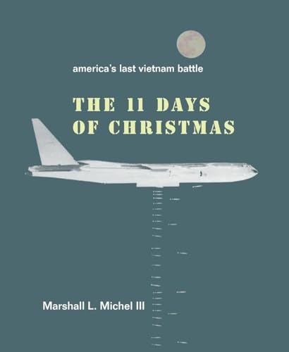 Imagen de archivo de The Eleven Days of Christmas: America?s Last Vietnam Battle a la venta por HPB-Red