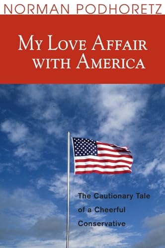 Stock image for My Love Affair with America : The Cautionary Tale of a Cheerful Conservative for sale by Better World Books: West