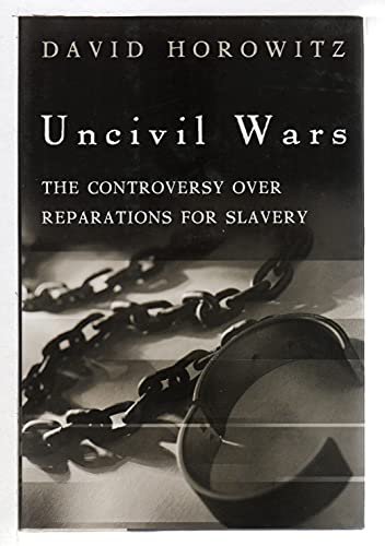 Beispielbild fr Uncivil Wars : The Controversy over Reparations for Slavery zum Verkauf von Better World Books