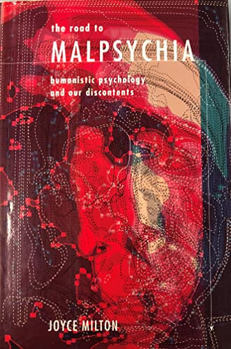 The Road to Malpsychia: Humanistic Psychology and Our Discontents (9781893554467) by Milton, Joyce