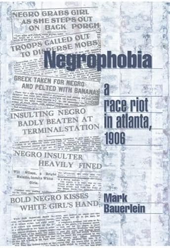 Stock image for Negrophobia : A Race Riot in Atlanta 1906 for sale by Better World Books