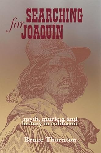 9781893554566: Searching for Joaquin: Myth, Murieta and History in California