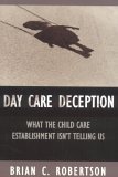9781893554672: Day Care Deception: What the Child Care Establishment Isn't Telling Us