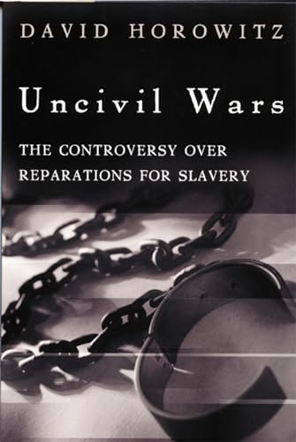 Beispielbild fr Uncivil Wars : The Controversy over Reparations for Slavery zum Verkauf von Better World Books