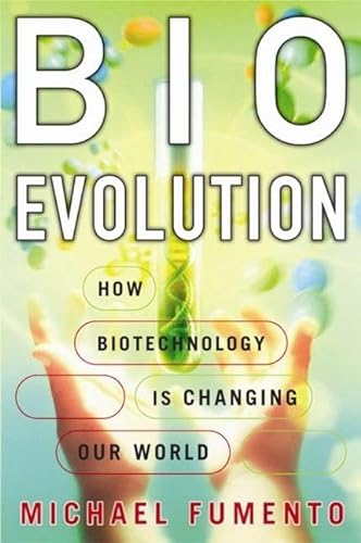 Beispielbild fr Bioevolution : How Biotechnology Is Changing Our World zum Verkauf von Better World Books