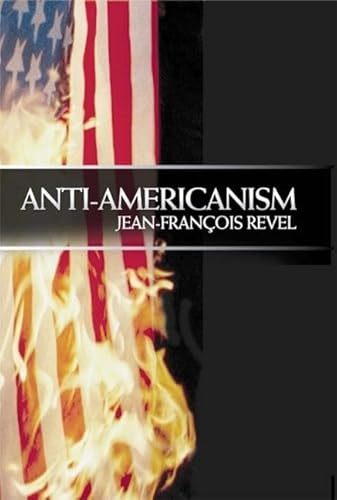 Imagen de archivo de Anti Americanism a la venta por Better World Books