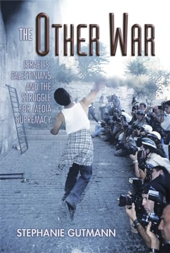 Stock image for The Other War: Israelis, Palestinians and the Struggle for Media Supremacy for sale by Virginia Martin, aka bookwitch