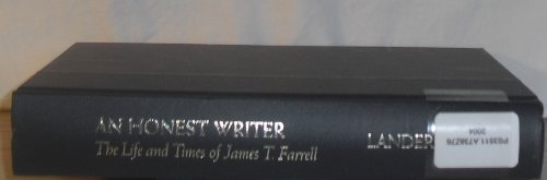 Stock image for An Honest Writer , The Life and Times of James T. Farrell for sale by Old Book Surfer
