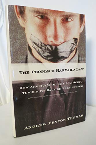 Imagen de archivo de The People V Harvard Law: How America s Oldest Law School Turned Its Back on Free Speech a la venta por -OnTimeBooks-