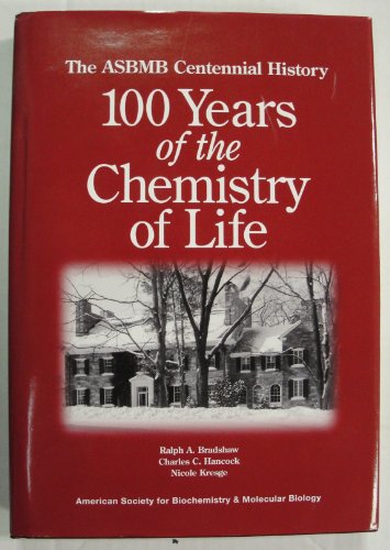 Beispielbild fr 100 Years of the Chemistry Life: The ASBMB Centennial History zum Verkauf von COLLINS BOOKS