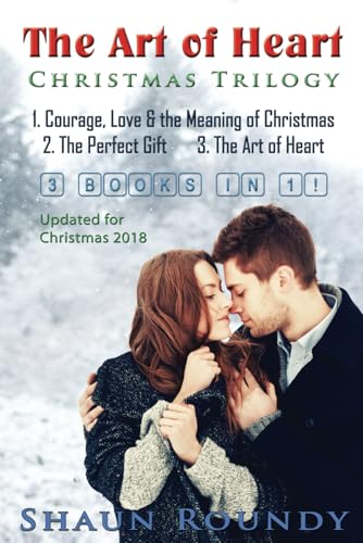 Stock image for The Art of Heart Christmas Trilogy: 3 books in 1: Courge, Love & the Meaning of Christmas + The Perfect Gift + The Art of Heart (Courage, Love and the Meaning of Christmas) for sale by Revaluation Books