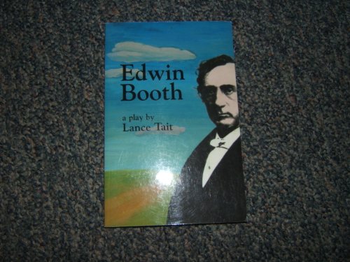 9781893598027: Edwin Booth: A Play in Two Acts