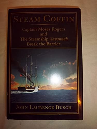 9781893616004: Steam Coffin: Captain Moses Rogers & the Steamship Savannah Break the Barrier (History of the Americas)