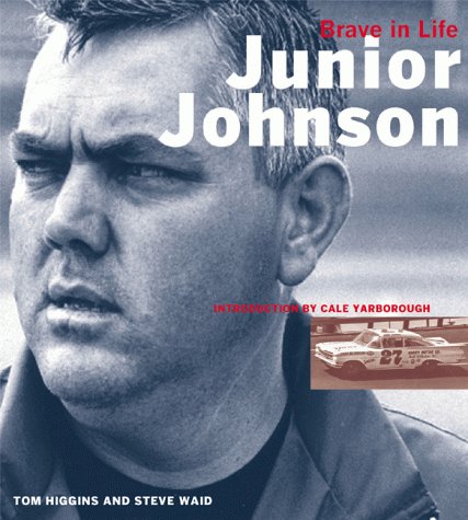 Imagen de archivo de Junior Johnson: Brave in Life a la venta por Books of the Smoky Mountains