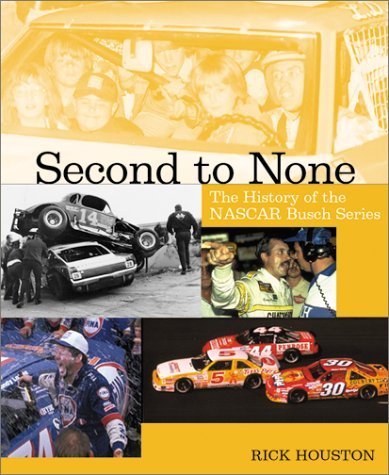 Imagen de archivo de Second to None: the History of the Nascar Busch Series a la venta por Wormhill Books