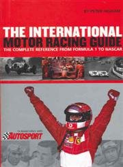 Imagen de archivo de International Motor Racing Guide: A Complete Reference from Formula One to Nascar a la venta por Front Cover Books