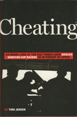 Imagen de archivo de Cheating: An Inside Look at the Bad Things Good NASCAR Winston Cup Racers Do in Pursuit of Speed a la venta por Hafa Adai Books