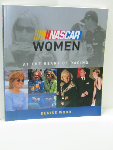 Beispielbild fr NASCAR Women: At the Heart of Racing: Taking the Sport Forward zum Verkauf von Wormhill Books