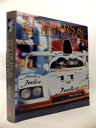 9781893618831: Spyders & Silhouettes: The World Manufacturers and Sports Car Championships in Photographs, 1972-1981