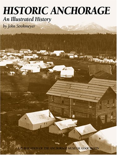 Stock image for Historic Anchorage: An Illustrated History (Community Heritage) for sale by GoldenWavesOfBooks