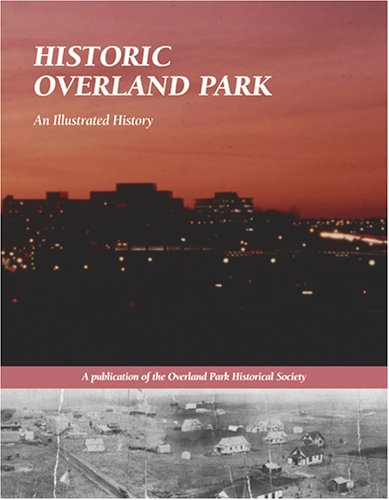 9781893619371: Historic Overland Park: An Illustrated History
