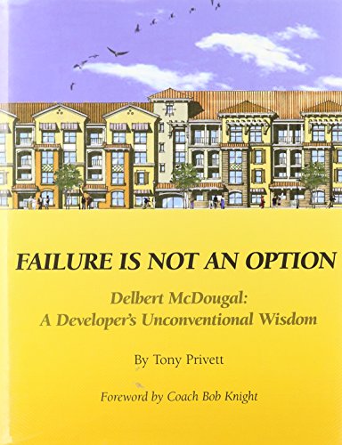 Stock image for Failure Is Not an Option: Delbert McDougal: A Developer's Unconventional Wisdom for sale by ThriftBooks-Dallas