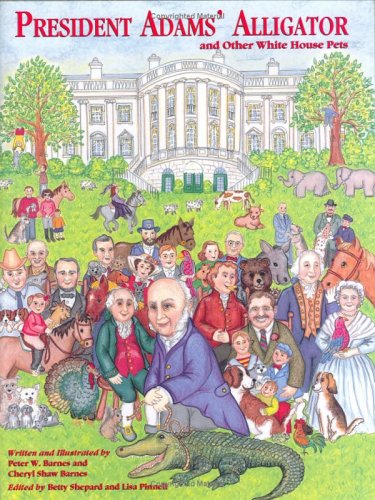 Beispielbild fr President Adams' Alligator and Other White House Pets zum Verkauf von Wonder Book