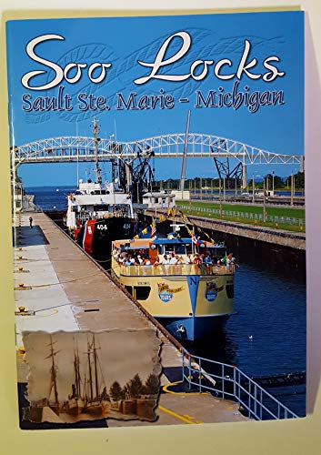 Stock image for Soo Locks : Sault Ste. Marie - Michigan for sale by Wonder Book