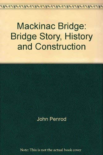 Beispielbild fr Mackinac Bridge: Bridge Story: History & Construction zum Verkauf von ThriftBooks-Dallas