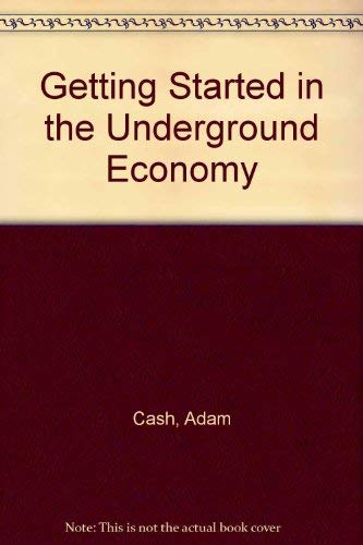 Imagen de archivo de Getting Started in the Underground Economy a la venta por ThriftBooks-Dallas