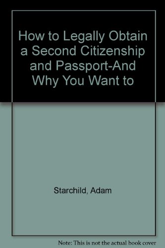 Stock image for How to Legally Obtain a Second Citizenship and Passport-And Why You Want to for sale by HPB-Diamond