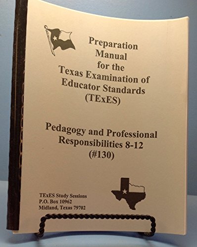 Beispielbild fr Pedagogy and Professional Responsibilities 8-12 (#130) [Preparation Manual for the Texas Examination of Educator Standards (TExES)] zum Verkauf von HPB-Red