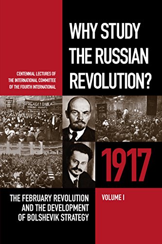 Beispielbild fr 1: Why Study the Russian Revolution: Centennial Lectures of the International Committee of the Fourth International (Vol I) zum Verkauf von HPB-Red