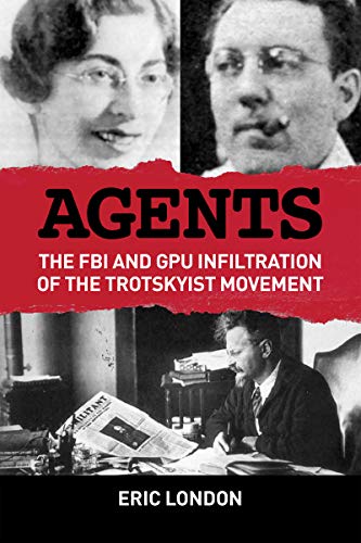 Beispielbild fr Agents: The FBI and Gpu Infiltration of the Trotskyist Movement zum Verkauf von ThriftBooks-Atlanta