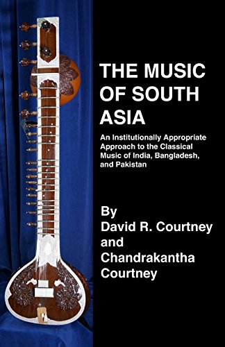 Stock image for The Music of South Asia: An Institutionally Appropriate Approach to the Classical Music of India, Bangladesh, and Pakistan for sale by Lucky's Textbooks