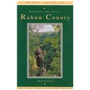 Beispielbild fr Boyd's Guide to Northeast Georgia's Rabun County: Dozens of Exciting Things to See and Do in Georgia's Most Beautiful County zum Verkauf von Better World Books