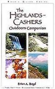 Stock image for The Highlands-Cashiers Outdoor Companion for sale by ThriftBooks-Atlanta